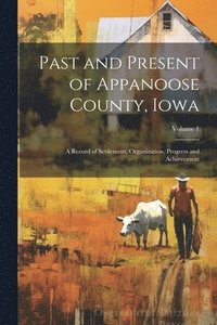 bokomslag Past and Present of Appanoose County, Iowa