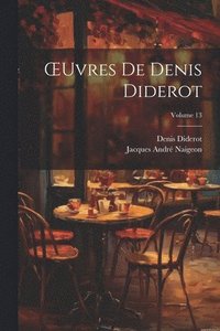 bokomslag OEuvres De Denis Diderot; Volume 13