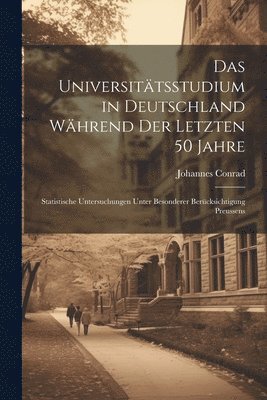 Das Universitätsstudium in Deutschland Während Der Letzten 50 Jahre