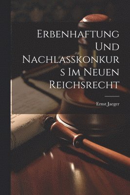 Ernst Jaeger - Erbenhaftung Und Nachlasskonkurs Im Neuen Reichsrecht, Häftad