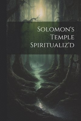 bokomslag Solomon's Temple Spiritualiz'd