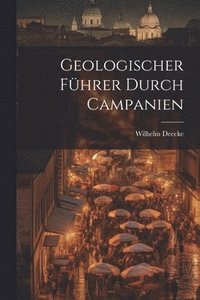 bokomslag Geologischer Fhrer Durch Campanien