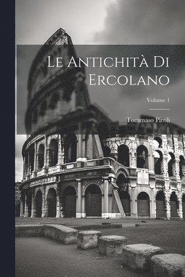 bokomslag Le Antichit Di Ercolano; Volume 1