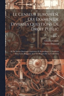 bokomslag Le Censeur Europen, Ou, Examen De Diverses Questions De Droit Public