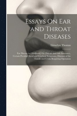 bokomslag Essays On Ear and Throat Diseases