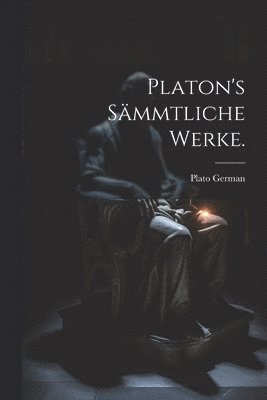 Platon's Smmtliche Werke. 1