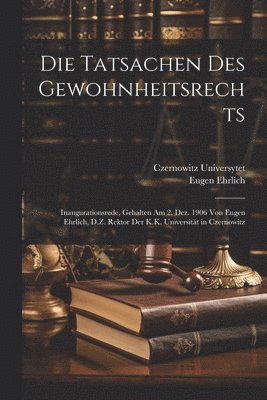 Eugen Ehrlich, Czernowitz Universytet - Tatsachen Des Gewohnheitsrechts, Häftad