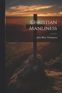 bokomslag Christian Manliness