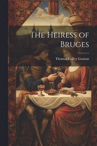 bokomslag The Heiress of Bruges