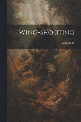 bokomslag Wing-Shooting