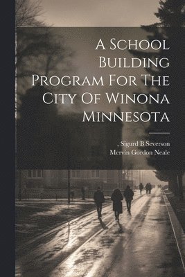 A School Building Program For The City Of Winona Minnesota 1