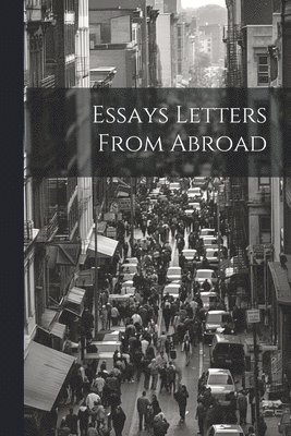 bokomslag Essays Letters From Abroad