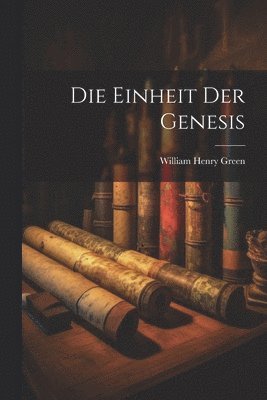 bokomslag Die Einheit der Genesis