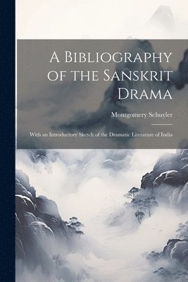 Bibliography of the Sanskrit Drama