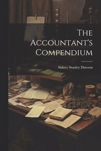 bokomslag The Accountant's Compendium