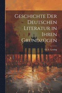 bokomslag Geschichte der Deutschen Literatur in ihren Grundzügen