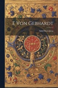 bokomslag E von Gebhardt