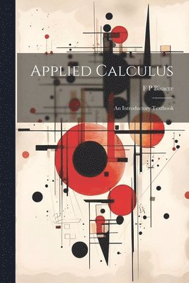 bokomslag Applied Calculus; an Introductory Textbook