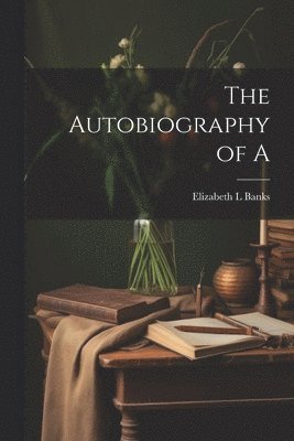 bokomslag The Autobiography of A