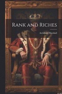 bokomslag Rank and Riches