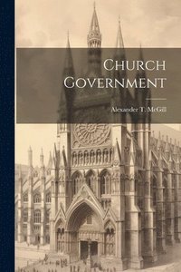 bokomslag Church Government