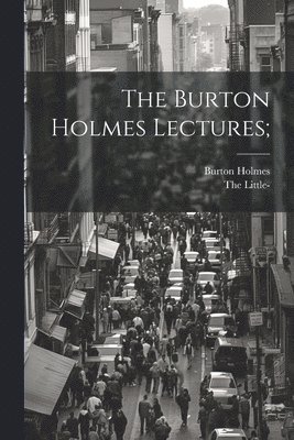 The Burton Holmes Lectures; 1