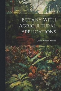 bokomslag Botany With Agricultural Applications