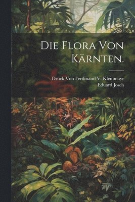 bokomslag Die Flora von Krnten.