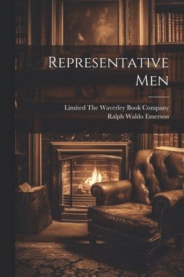 Ralph Waldo Emerson, Limited The Waverley Book Company - Representative Men, Häftad