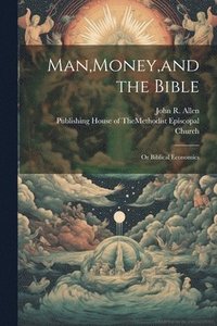 bokomslag Man, Money, and the Bible