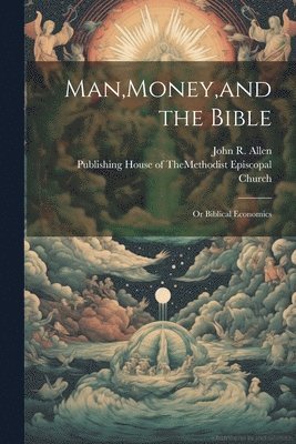 Man, Money, and the Bible 1