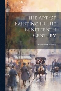 bokomslag Art Of Painting In The Nineteenth Century