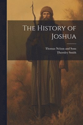 Thornley Smith, Thomas Nelson And Sons - History of Joshua, Häftad