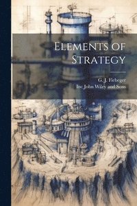 bokomslag Elements of Strategy