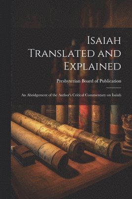 bokomslag Isaiah Translated and Explained