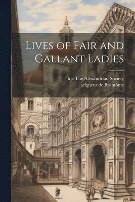 bokomslag Lives of Fair and Gallant Ladies