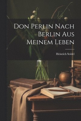 bokomslag Don Perlin Nach Berlin Aus Meinem Leben