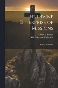 bokomslag The Divine Enterprise of Missions