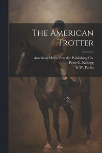 bokomslag The American Trotter