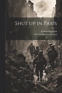 bokomslag Shut up in Paris