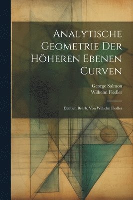 bokomslag Analytische Geometrie der Hheren Ebenen Curven; Deutsch bearb. von Wilhelm Fiedler