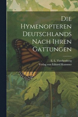 E L Taschenberg, E. L. Taschenberg - Hymenopteren Deutschlands nach Ihren Gattungen, Häftad