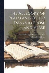 bokomslag The Allegory of Plato and Other Essays in Prose and Verse