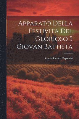 bokomslag Apparato Della Festivita Del Glorioso S Giovan Battista