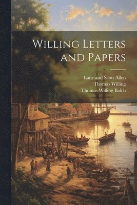 Willing Letters and Papers 1