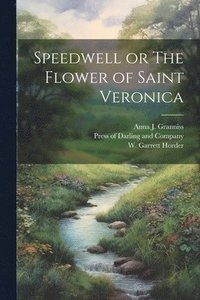 bokomslag Speedwell or The Flower of Saint Veronica