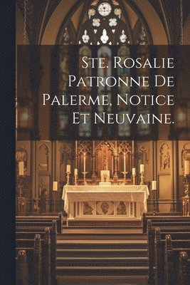 Ste. Rosalie Patronne De Palerme, Notice Et Neuvaine. 1
