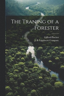 The Traning of a Forester 1