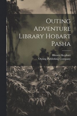 Outing Adventure Library Hobart Pasha 1