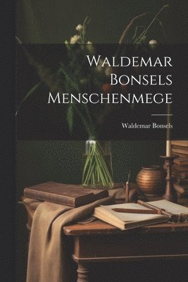 Waldemar Bonsels - Waldemar Bonsels Menschenmege, Häftad